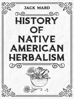 cover image of HISTORY OF NATIVE AMERICAN HERBALISM